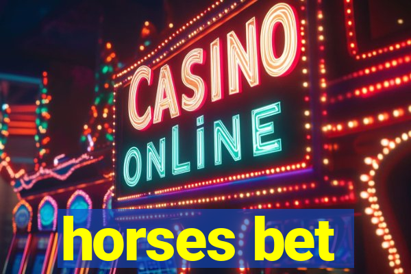 horses bet