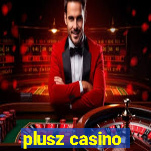 plusz casino