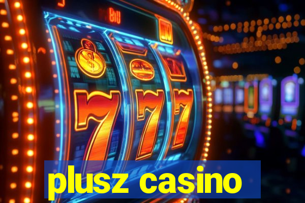 plusz casino