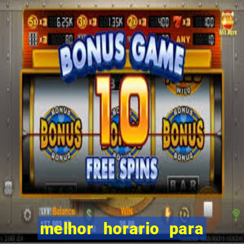 melhor horario para jogar no fortune ox