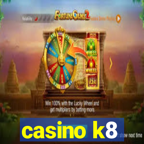 casino k8