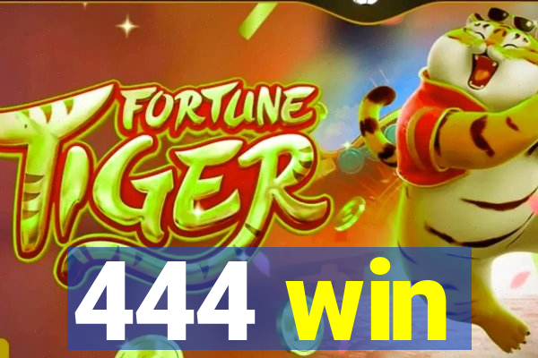 444 win