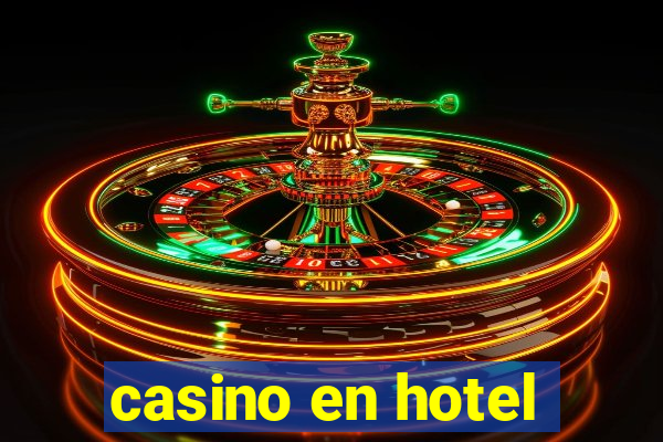 casino en hotel