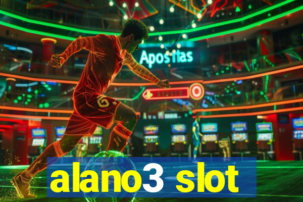 alano3 slot