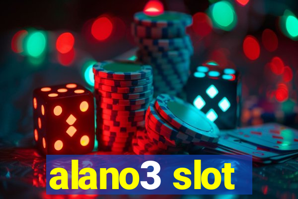 alano3 slot