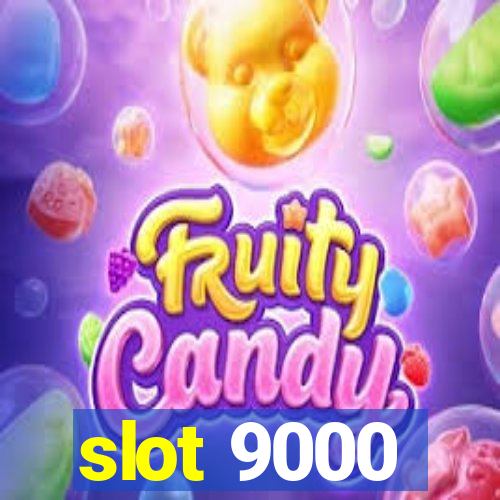 slot 9000