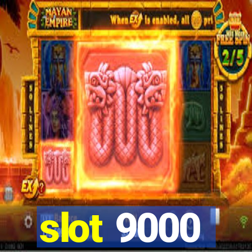 slot 9000