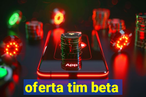 oferta tim beta