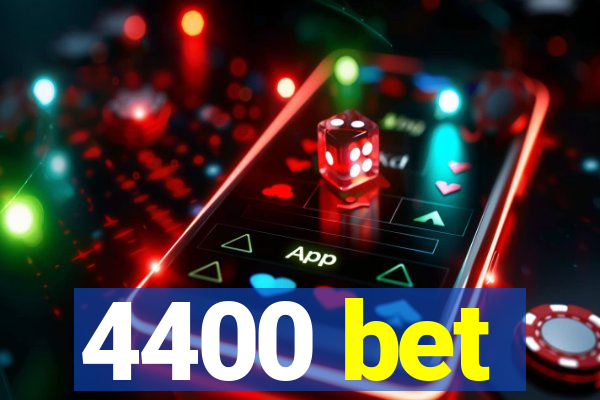 4400 bet