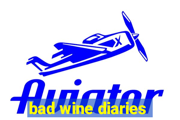 bad wine diaries