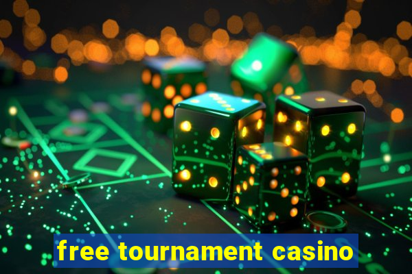 free tournament casino