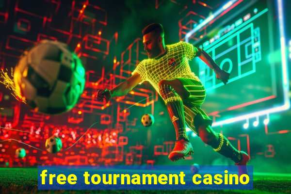 free tournament casino