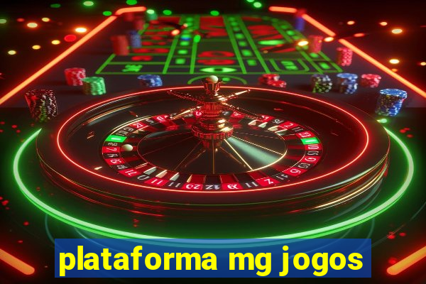 plataforma mg jogos