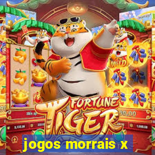 jogos morrais x