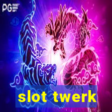 slot twerk