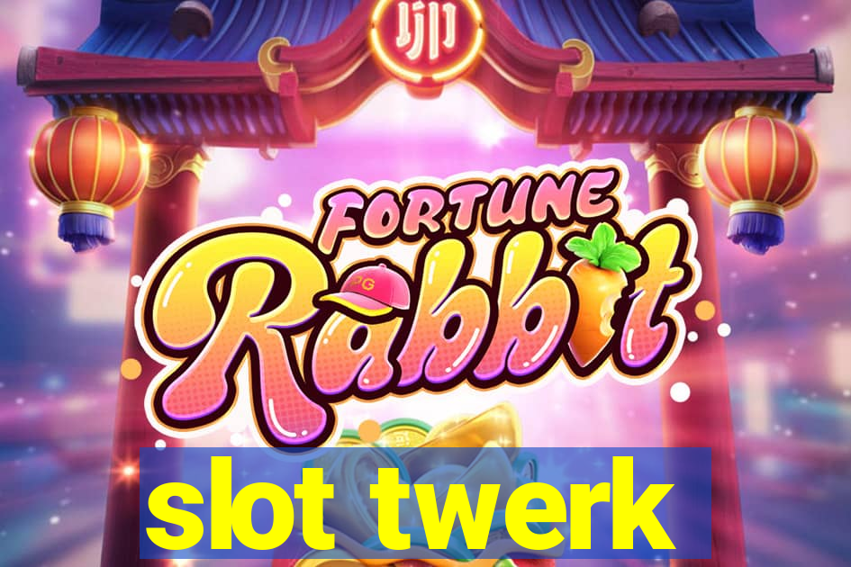 slot twerk