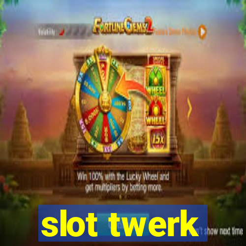 slot twerk