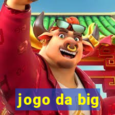 jogo da big