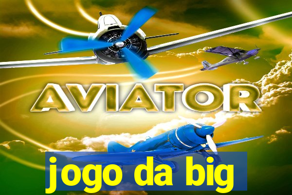 jogo da big