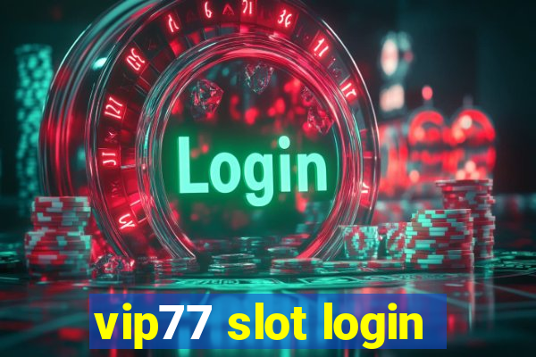 vip77 slot login