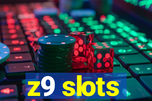 z9 slots