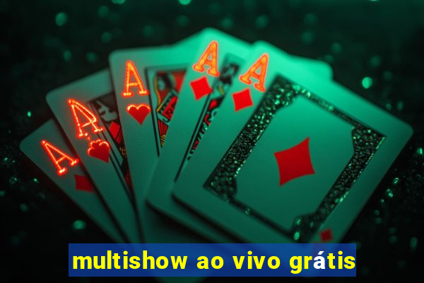 multishow ao vivo grátis