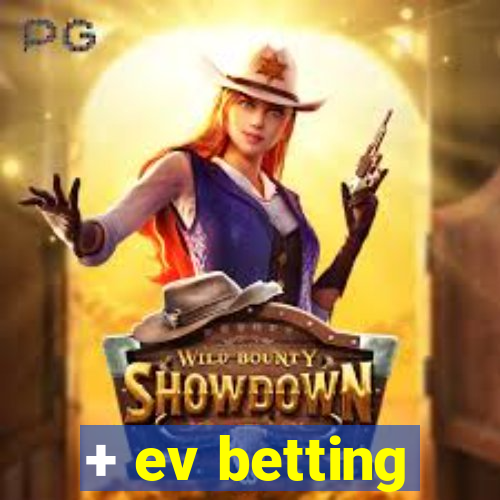 + ev betting