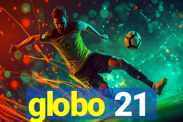 globo 21