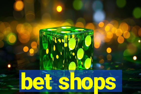 bet shops