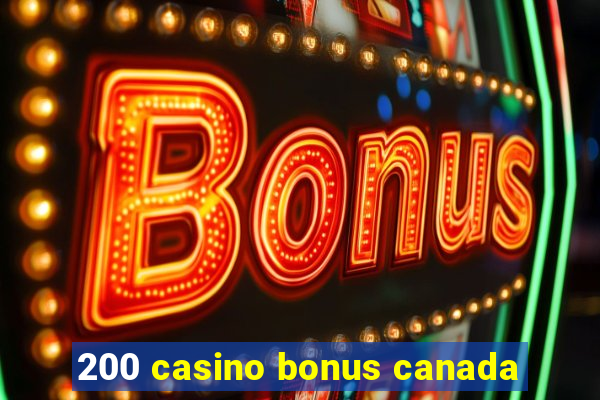 200 casino bonus canada