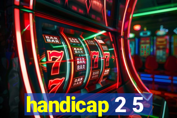 handicap 2 5