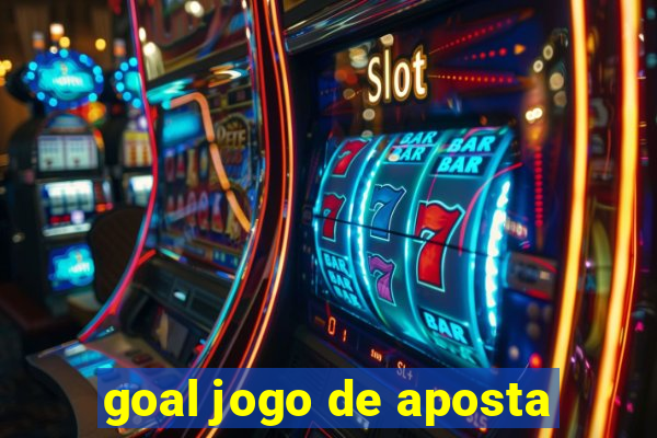 goal jogo de aposta