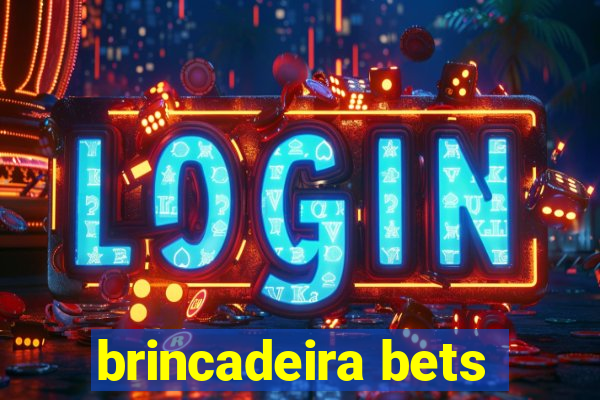 brincadeira bets