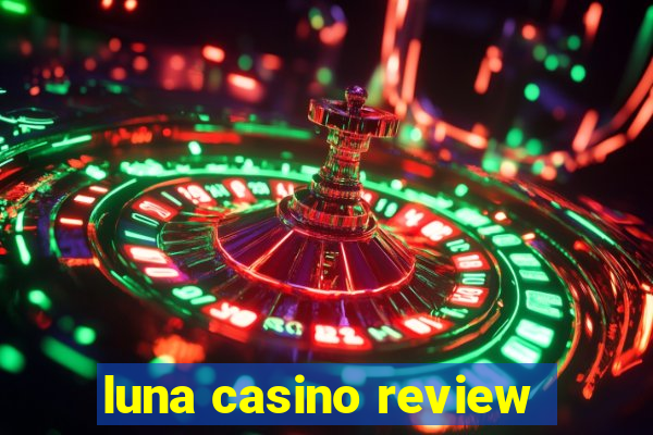 luna casino review