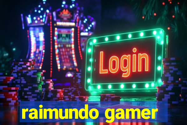 raimundo gamer