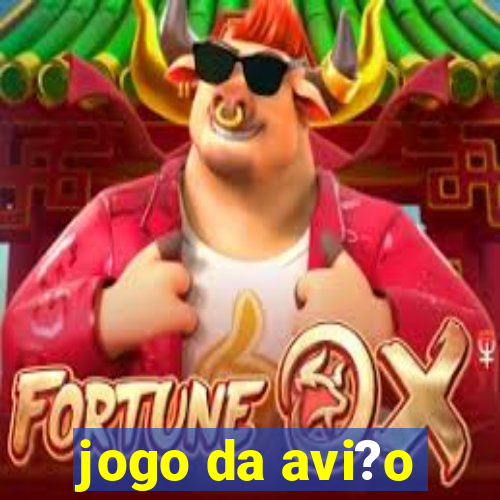 jogo da avi?o