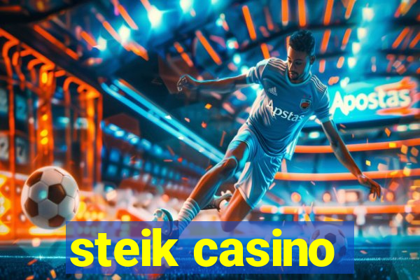 steik casino