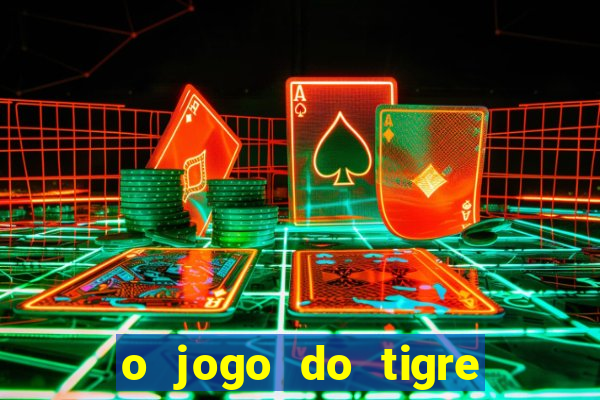 o jogo do tigre paga mesmo