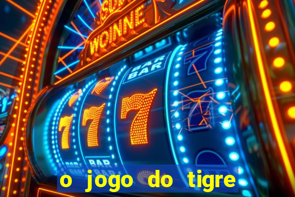 o jogo do tigre paga mesmo