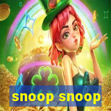 snoop snoop