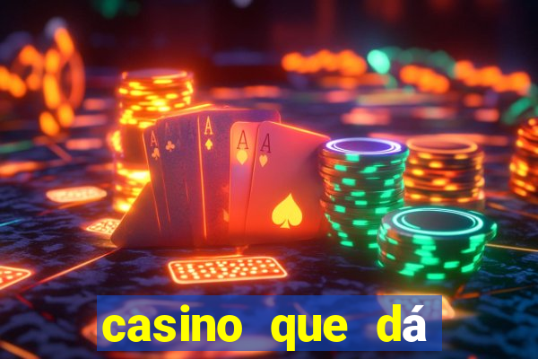 casino que dá b?nus no cadastro