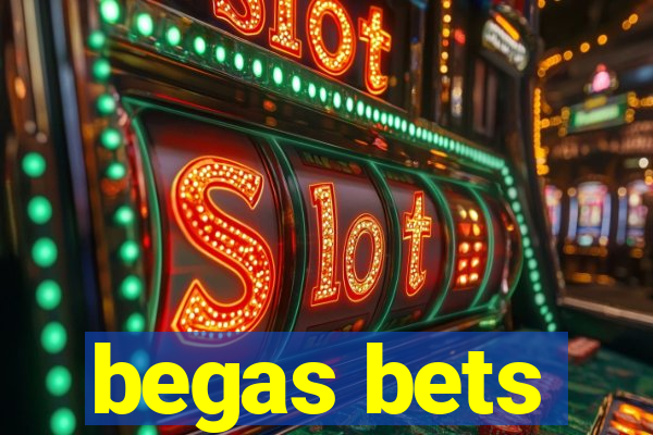 begas bets