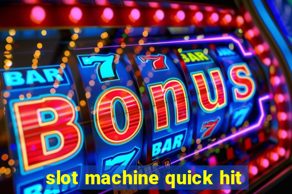 slot machine quick hit