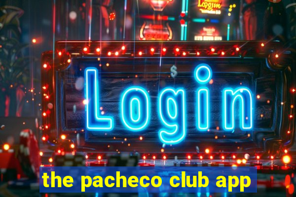 the pacheco club app