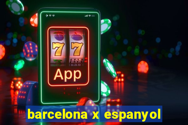 barcelona x espanyol