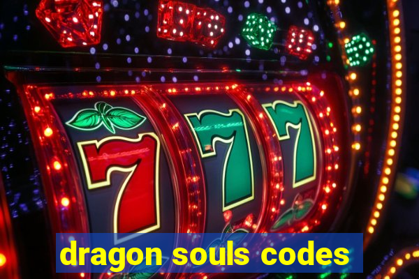 dragon souls codes