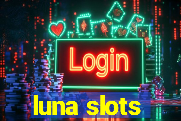 luna slots