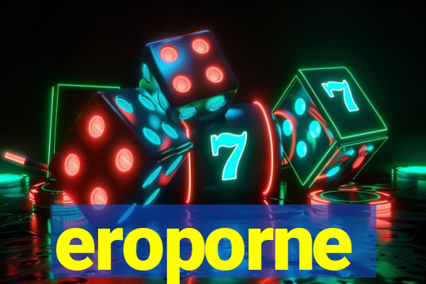 eroporne