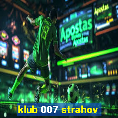 klub 007 strahov