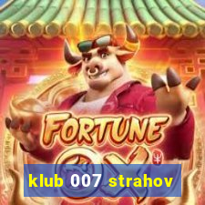 klub 007 strahov